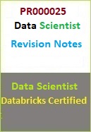 PR000025 Databricks Certified Professional Data Scientist Revision Notes